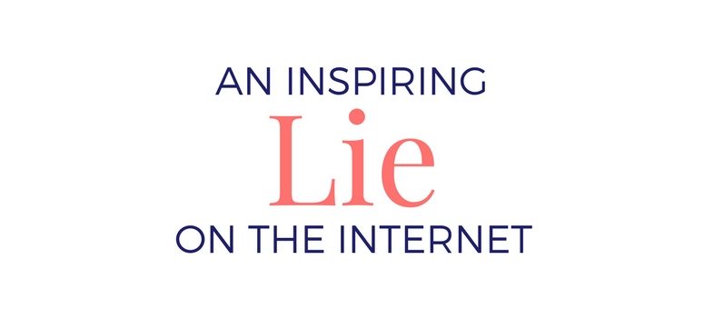 An Inspiring Lie on the Internet