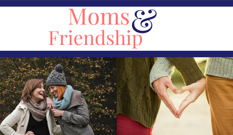 Moms and Friendship