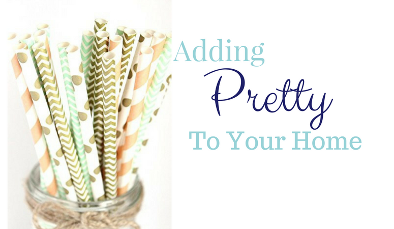 Adding Pretty to Your Home